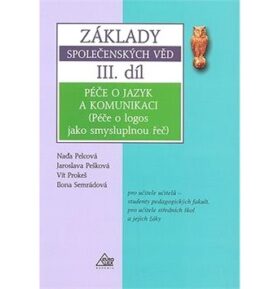 Základy společenských věd III.díl: Péče o jazyk a komunikaci