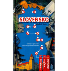 Slovensko sprievodca: Obrazový sprievodca po zaujímavostiach Slovenska