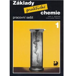 Základy praktické chemie 1 Pracovní sešit: pro 8.ročník základní školy