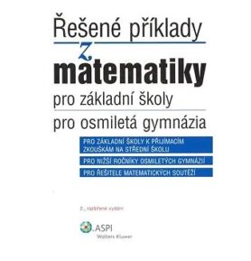 Řešené příklady z matematiky pro základní školy, pro osmiletá gymnázia