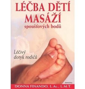 Léčba dětí masáží: Léčivý dotyk rodičů