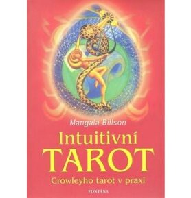 Intuitivní tarot: Crowleyho tarot v praxi
