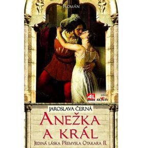 Anežka a král: Jediná láska Přemysla otakara II.