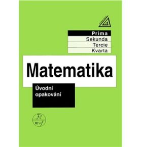 Matematika pro nižší ročníky víceletých gymnázií: Úvodní opakování