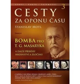 Cesty za oponu času 3: Bomba pro T. G. Masaryka