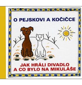 O pejskovi a kočičce Jak hráli divadlo a co bylo na Mikuláše