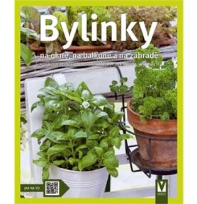 Bylinky: na okně, na balkoně a na zahradě