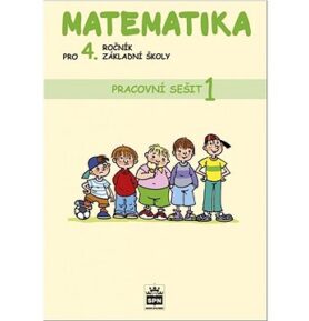 Matematika pro 4. ročník základní školy Pracovní sešit 1