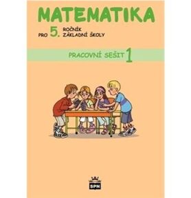 Matematika pro 5. ročník základní školy Pracovní sešit 1