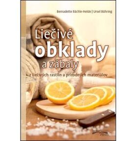 Liečivé obklady a zábaly: Z liečivých rastlín a prírodných materiálov