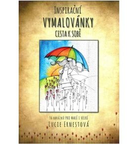 Inspirační vymalovánky Cesta k sobě, lepená horní vazba A4: 16 obrázků pro malé i velké