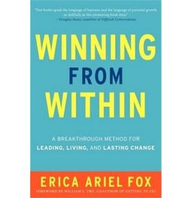 Winning from Within: A Breakthrough Method for Leading, Living, and Lasting Change