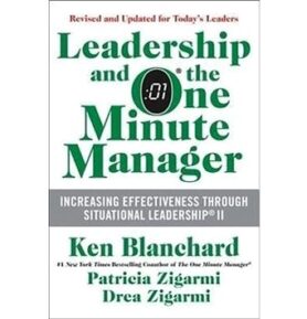 Leadership and the One Minute Manager: Increasing Effectiveness Through Situational Leadership