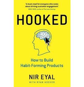 Hooked: How to Build Habit-Forming Products