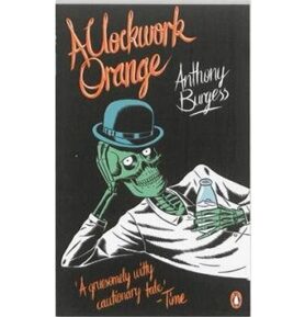 A Clockwork Orange: Penguin Essentials