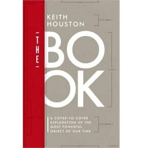 The Book: A Cover-to-Cover Exploration of the Most Powerful Object of Our Time