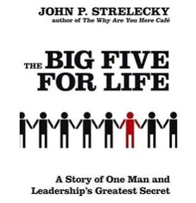 The Big Five for Life: 'A Story of one Man and Leadership''s Greatest Secret'