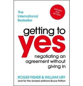 Getting to Yes: Negotiating An Agreement Without Giving In