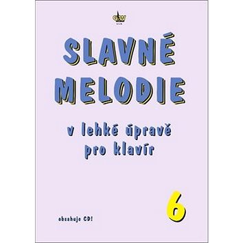 Slavné melodie v lehké úpravě pro klavír 6
