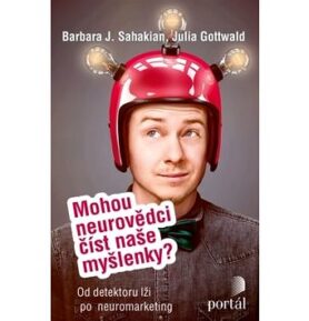 Mohou neurovědci číst naše myšlenky?: Od detektoru lži po neuromarketing