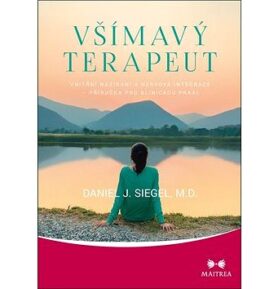 Všímavý terapeut: Vnitřní nazírání a nervová integrace – příručka pro klinickou praxi