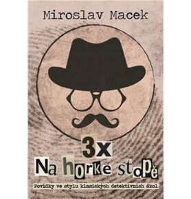 3x na horké stopě: Tři příběhy s detektivní zápletkou