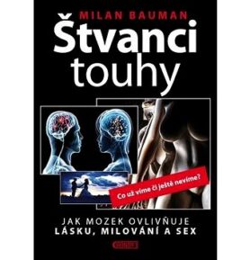 Štvanci touhy: Jak mozek ovlivňuje lásku, milování a sex