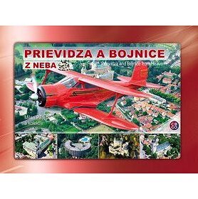 Prievidza a Bojnice z neba: Prievidza and Bojnice from Heaven