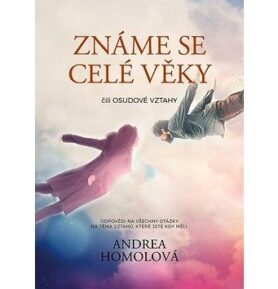 Známe se celé věky: čili osudové vztahy