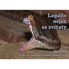 Lapálie nejen se zvířaty: aneb to by se zoologovi nikdy nemělo stát