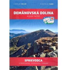 Demänovská dolina Nízke Tatry: Sprievodca strediskom, prírodou, túrami