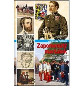 Zapomenutý maršálek: Emanuel Salomon z Friedbergů-Mírohorský
