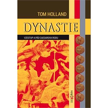 Dynastie: Vzestup a pád Caesarova rodu