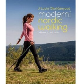 Moderní nordic walking: jdeme za zdravím