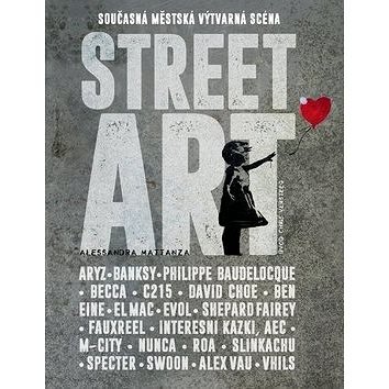 Street Art: Současná městská výtvarná scéna