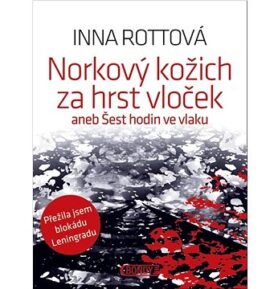 Norkový kožich za hrst vloček: aneb Šest hodin ve vlaku