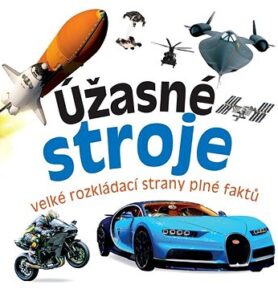 Úžasné stroje: velké rozkládací strany plné faktů