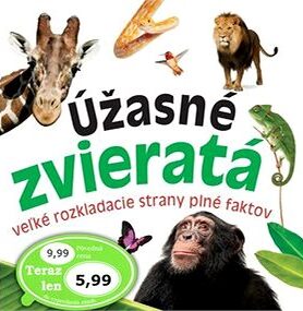 Úžasné zvieratá: veľké rozkladacie strany plné faktov