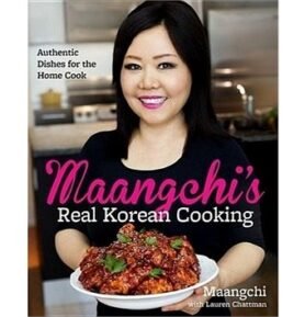 Maangchi's Real Korean Cooking: Authentic Dishes for the Home Cook