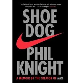 Shoe Dog: A Memoir by the Creator of NIKE