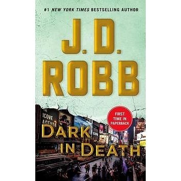 Dark in Death: An Eve Dallas Novel