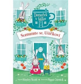 Seznamte se, Ušáčkovi: Domeček v šálku