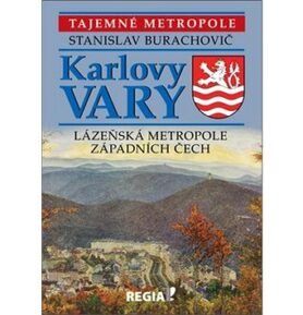 Karlovy Vary: Lázeňská metropole západních Čech