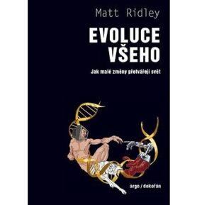 Evoluce všeho: Jak malé změny přetvářejí svět