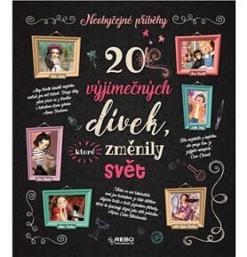 20 výjimečných dívek, které změnily svět