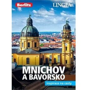 Mnichov a Bavorsko: inspirace na cesty