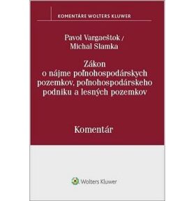 Zákon o nájme poľnohospodárskych pozemkov, poľnohosp. podniku a lesných pozemkov: Komentár