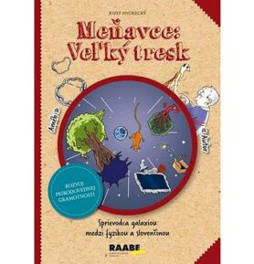 Meňavce: Veľký tresk: Sprievodca galaxiou medzi fyzikou a slovenčinou
