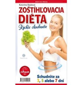 Zoštíhľovacia diéta Rýchle chudnutie: ZDRAVIE: Ako na to