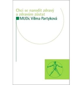 Chci se narodit zdravý a zdravým zůstat